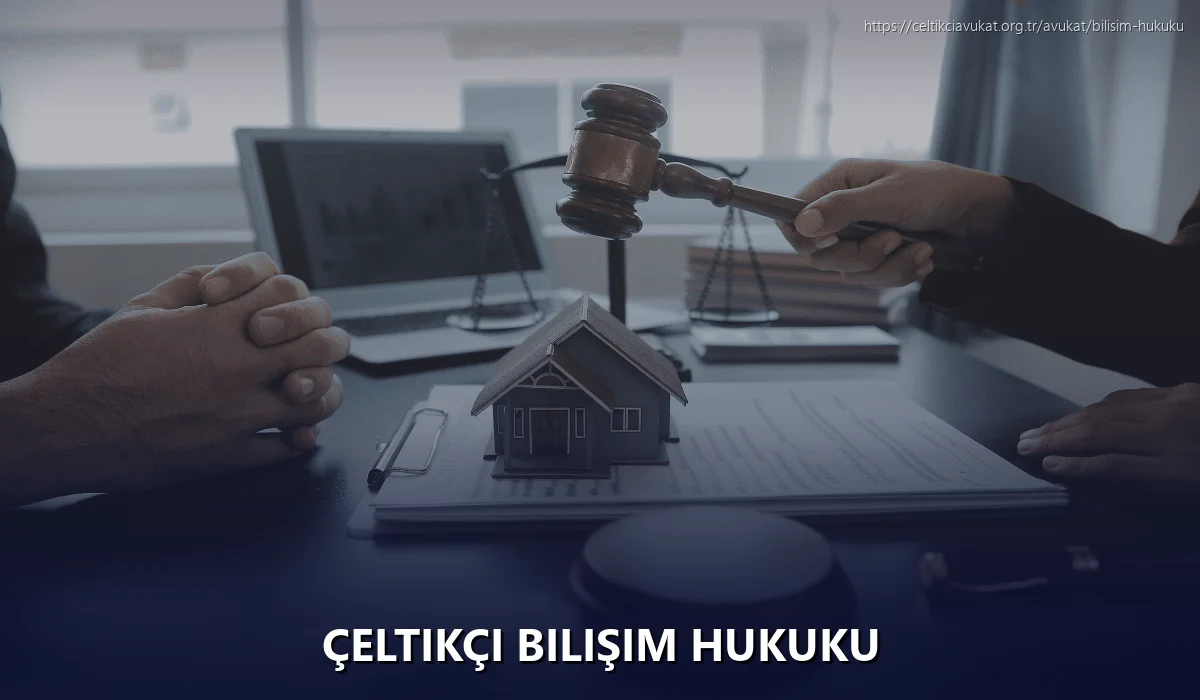 Çeltikçi Bilişim Hukuku