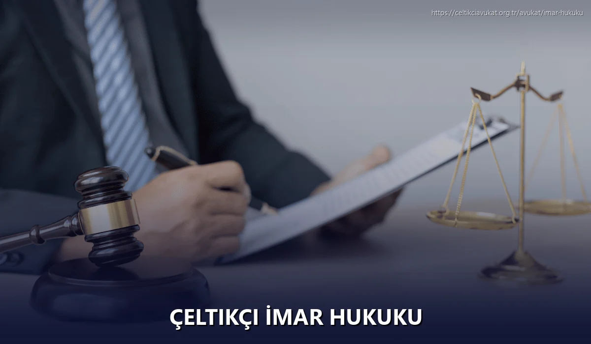 Çeltikçi İmar Hukuku