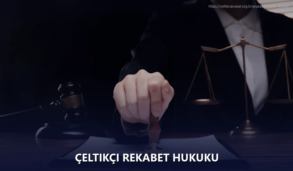 Çeltikçi Rekabet Hukuku