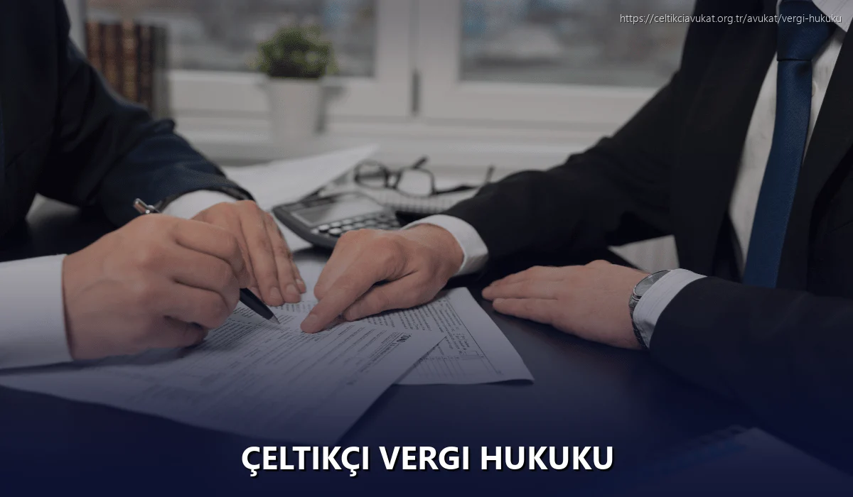 Çeltikçi Vergi Hukuku